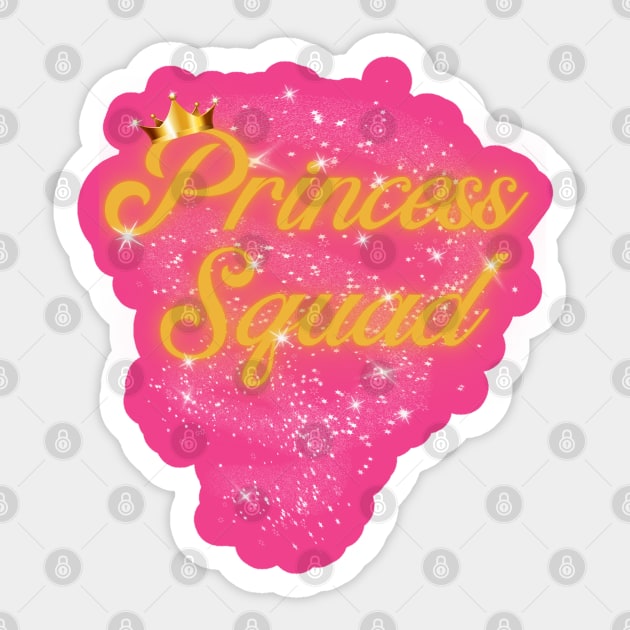 Princess Squad with Crown, Glitter and Pixie Dust Sticker by BesTees